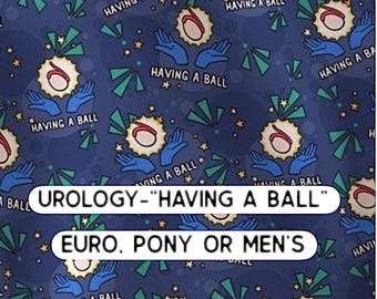 Urology - having a ball -Scrub cap | satin lined option | funny scrub hat | euro style with adjustable toggle, euro-pony with ties, men’s
