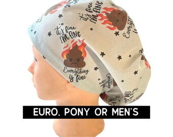 Funny Scrub cap | poop-I’m fine- everything’s fine scrub hat | euro with adjustable toggle, euro- pony with ties, men’s style | satin option