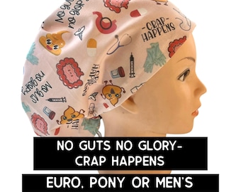 No guts- No glory - scrub hat | crap happens funny scrub cap | euro style with adjustable toggle, euro- pony with ties, men’s | satin option