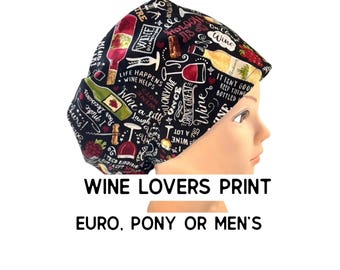 Wine print Scrub cap | satin lined option | wine lover scrub hat | euro with adjustable toggle, euro-pony with ties or men’s style