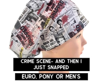 Crime scene newspaper Scrub cap | satin lined option | funny scrub hat | euro style with adjustable toggle, euro-pony with ties, men’s style