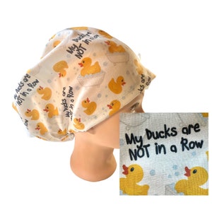 My ducks are not in a row scrub cap | satin lined option | funny scrub hat | women’s euro style hat with adjustable toggle, ponytail, men’s