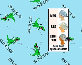T-Rex- how do you like me now?  Scrub Cap. Funny scrub hat. Satin lined option.