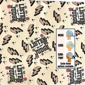 May include: Cream-colored fabric with a repeating pattern of brown lightning bolts, stars, and the phrase "We don't LISTEN JUDGE". A small inset shows different styles of surgical caps, including satin-lined options.