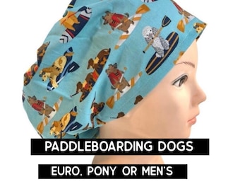 Paddleboarding dogs scrub cap | dogs scrub hat | satin lined option | euro style with adjustable toggle, euro-pony with ties, men’s style