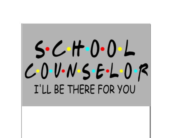 school counselor friends i/'ll be there for you svg