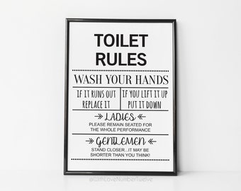 May include: Black and white printable sign with the text "Toilet Rules" and instructions for bathroom etiquette. The sign includes the text "Wash Your Hands", "If it runs out, replace it", "If you lift it up, put it down", "Ladies: Please remain seated for the whole performance", and "Gentlemen: Stand closer...it may be shorter than you think!"