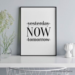 Yesterday NOW Tomorrow - Motivational Quote - Wall Art - Minimalistic ...