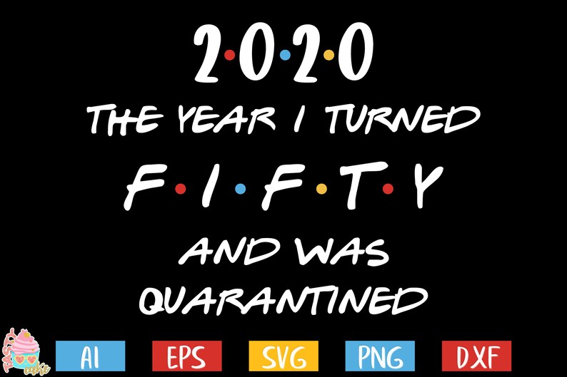 Download 50th Birthday svg Quarantine birthday svg 2020 the Year I ...