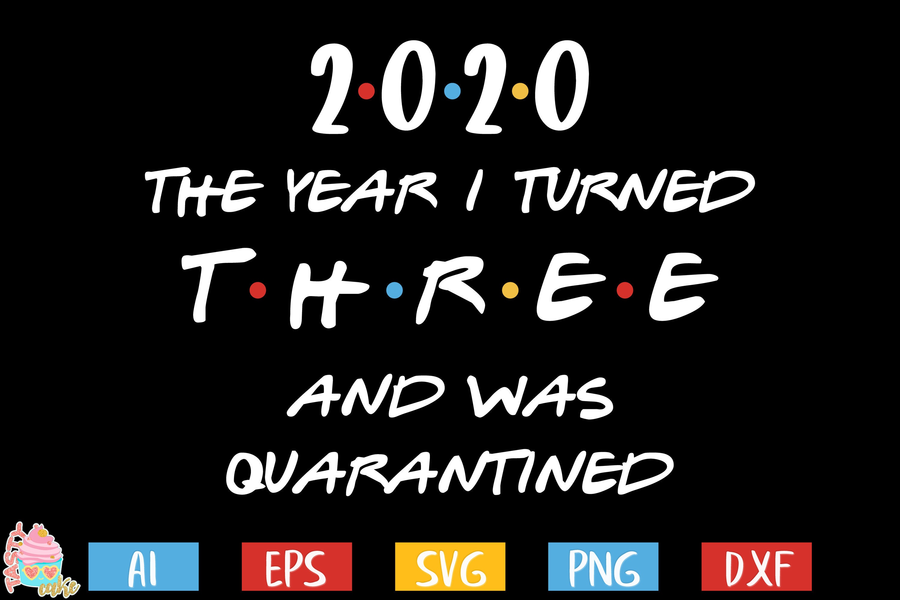 Download Third Birthday Svg Quarantine Birthday Svg 2020 The Year I Etsy