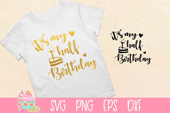 Download It S My Half Birthday Svg Birthday Girl Svg Six Month Etsy