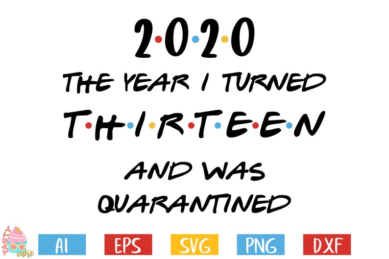 Download Thirteenth Birthday Svg Quarantine Birthday Svg 2020 The Etsy