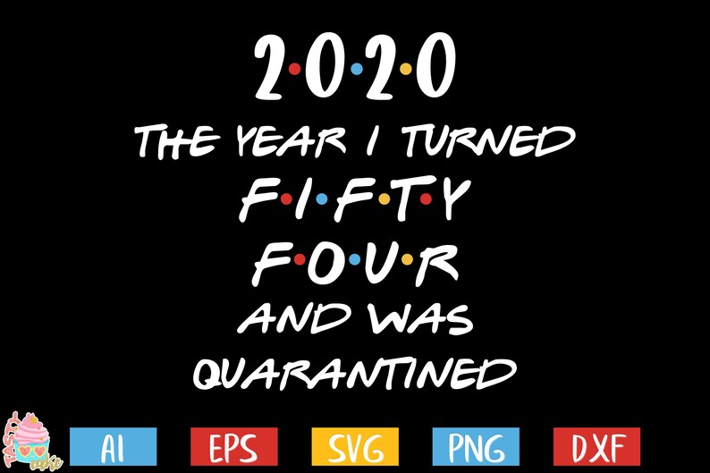 Download 54th Birthday svg Quarantine birthday svg 2020 the Year I | Etsy
