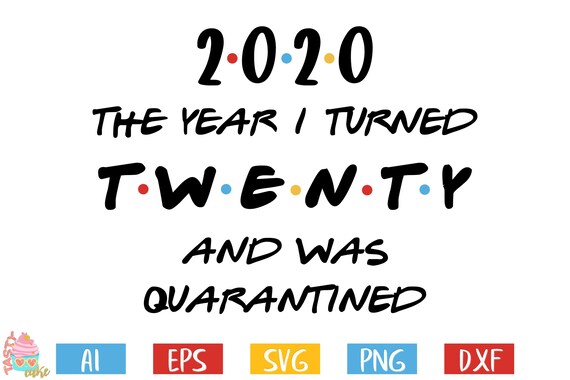Download 20th Birthday Svg Quarantine Birthday Svg 2020 The Year I Etsy