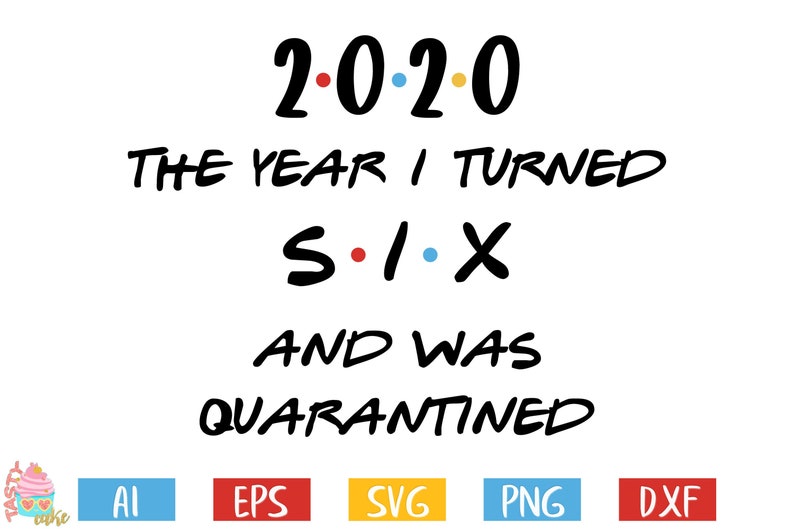 Download Sixth Birthday svg Quarantine birthday svg 2020 the Year I ...