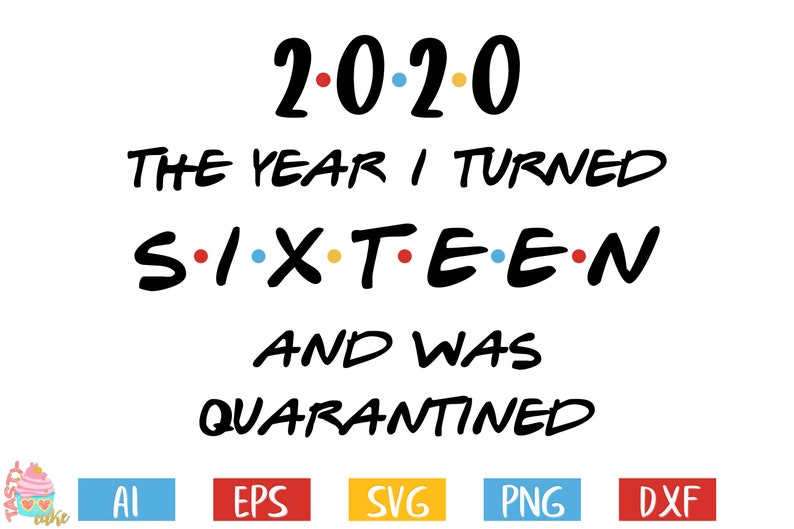 Download Free Svg Sweet 16 In Quarantine Craft File For Cricut ...