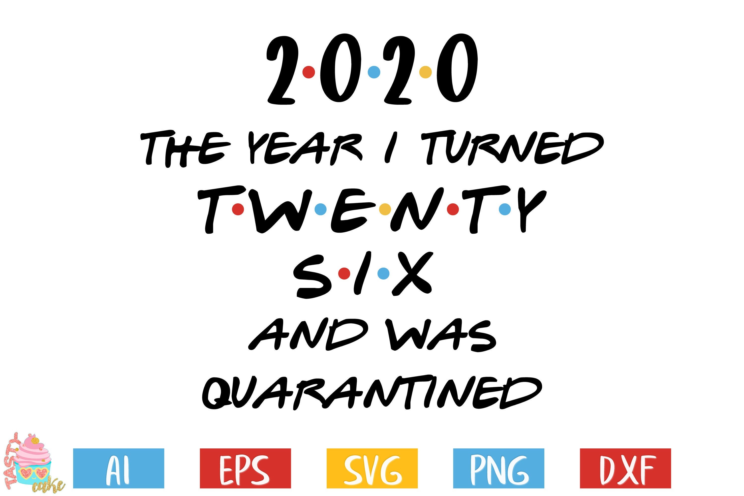 Download 26th Birthday Svg Quarantine Birthday Svg 2020 The Year I Etsy