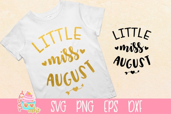 Little Miss August Svg Summer Shirt Svg Funny Quotes Svg Etsy