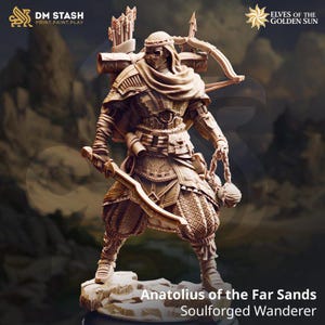 May include: A detailed figurine of Anatolius of the Far Sands, a Soulforged Wanderer. The figure is in a dynamic pose, clad in ornate armor and carrying a bow, arrows, and a flail. The figure is a light brown color and stands on a rocky base. The text "DM STASH PRINT.PAINT.PLAY" is in the upper left.