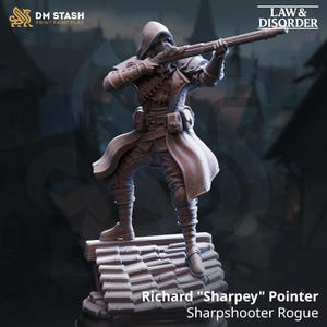 May include: A detailed miniature figure of a sharpshooter rogue, poised with a rifle. The figure is clad in a hooded cloak and armor, standing on a rooftop. The figure is labeled "Richard 'Sharpey' Pointer" from the "Law & Disorder" series.