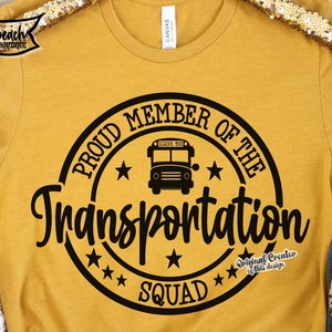 May include: A yellow t-shirt with a black circle design that says "Proud Member of the Transportation Squad" with a school bus graphic inside the circle.