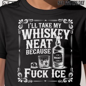 Ik neem mijn whisky netjes omdat F*CK ICE Pro Immigrant Political Anti Trump Democraat Fuck Ice Whisky Neat Svg Dtf-sublimatie png