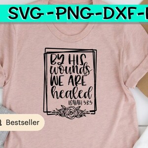 By His Wounds - We Are Healed, By His Wounds We Are Healed Svg, Isaiah Svg, Easter Svg, Cross Svg, Jesus, Jesus Svg, Christian Christian Svg