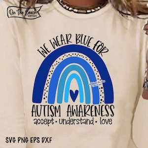 Nous portons du bleu pour la sensibilisation à l'autisme SVG, acceptent comprendre l'amour SVG, Svg arc-en-ciel bleu, Svg à l'autisme, sublimation Png de sensibilisation à l'autisme, arc en ciel