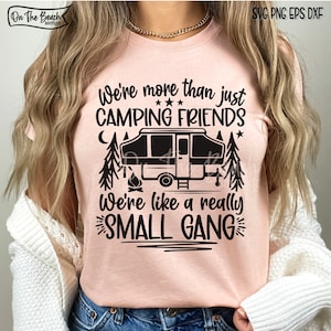 Wir sind mehr als nur Camping Freunde, wir sind wie eine wirklich kleine Bande, wir sind wie eine kleine Bande, wir sind mehr als nur Camping Freunde, wir sind mehr als nur Camping Freunde