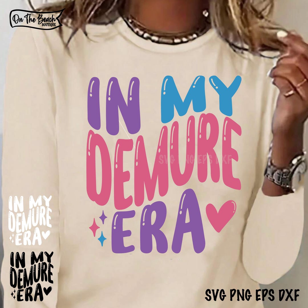 In My Demure Era SVG PNG Very Demure Svg Very Mindful Very Cutesy Svg ...