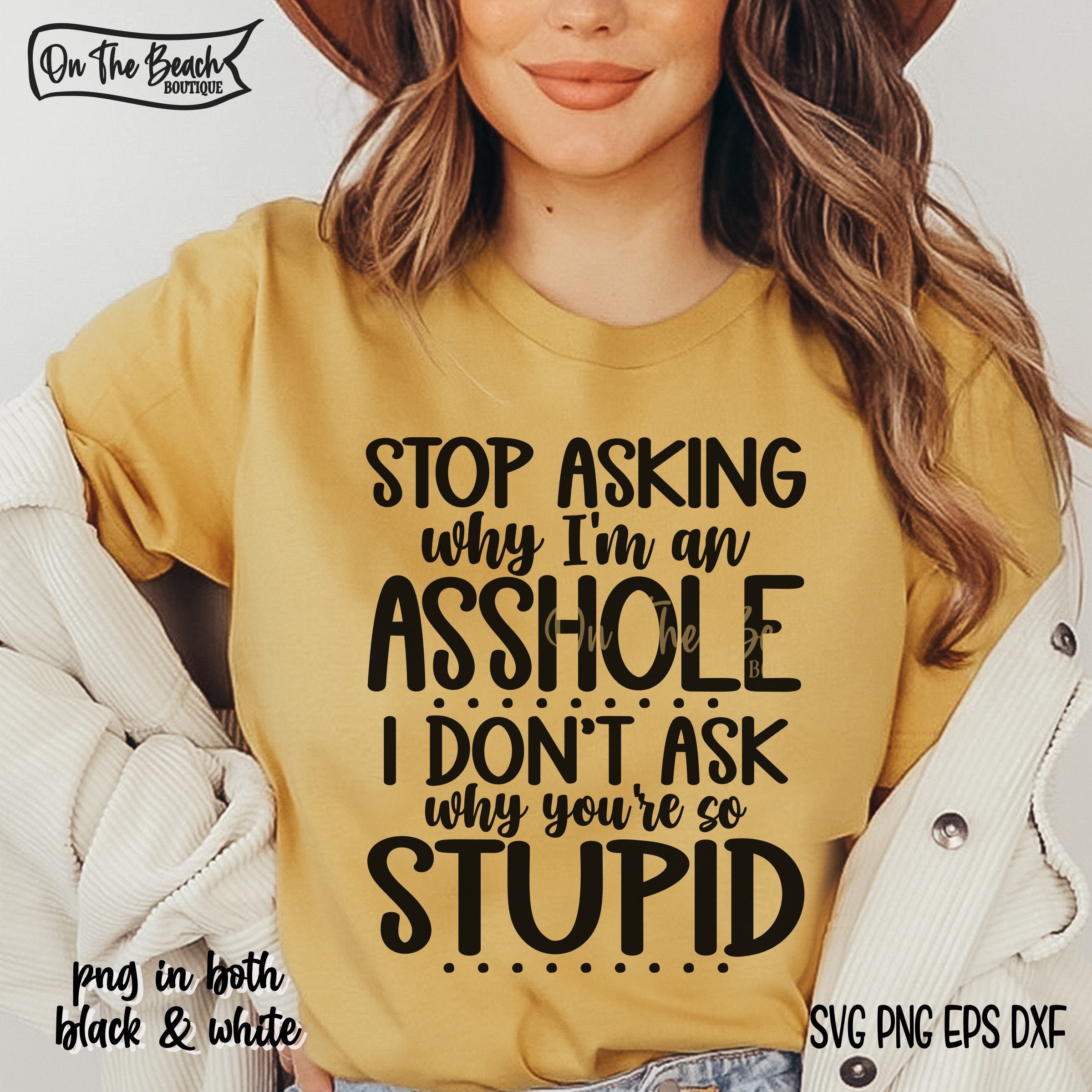 Stop Asking Why I Am An-Asshole I Dont Ask Why You Are So Stop Asking Why I Am An-Asshole I Dont Ask Why You Are So