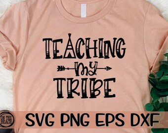 Teaching My Tribe, Teaching My Tribe Svg, Teaching, Teaching Svg, Tribe, Tribe Svg, Teacher, Teacher Svg, Homeschool, Homeschool Svg, School