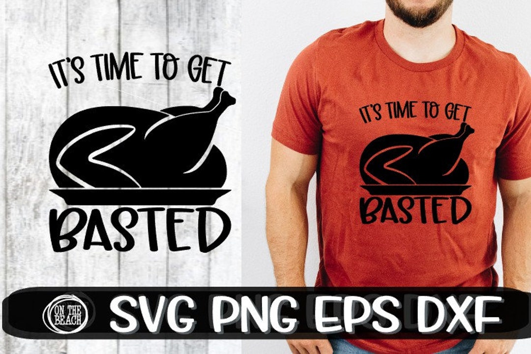 It's Time to Get Basted Svg Basted Basted Svg Baste - Etsy