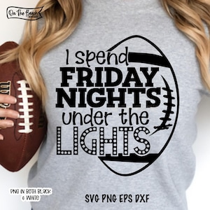 I Spend Friday Nights Under The Lights Svg Friday Nights Svg Cut Cutting Cricut Football Svg Football Mom Svg  Mom Svg Friday Download
