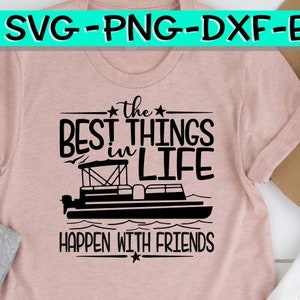 The Best Things In Life Happens With Friends Pontoon Pontoon Svg Boat Svg Best Things Svg, Friends Svg, Best Friends Svg,Boat Svg image 1