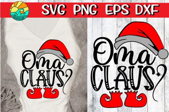 Download Oma Claus Oma Claus Svg Oma Oma Svg Santa Claus Svg Etsy