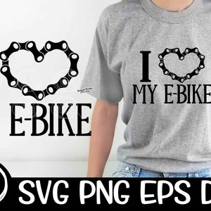I Love My E-Bike Svg Cut File Cricut Cut Files Svg Ebike Svg E-Bike Cutting Design Files Sublimation Electric Bike  Electric Bike Glow Ride