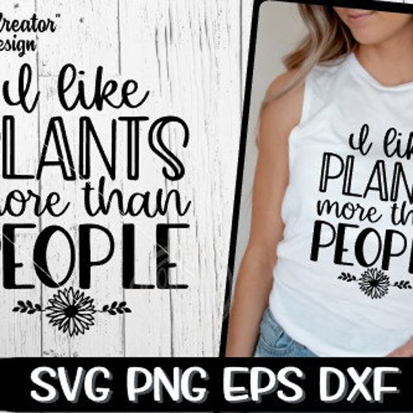 I Like Plants More Than People, I Like Plants SVG, More Than People SVG, Plants, Plants Svg, Garden Png Garden Svg, People,Wet My Plants Svg