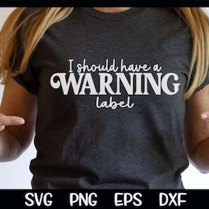 I Should Have A Warning Label Svg Mom Svg Muttertag Cricut Sofort Download Design Funny Cutting Cut Datei Sublimation Sassy White PNG