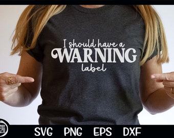 I Should Have A Warning Label Svg Mom Svg Mother's Day Cricut Instant Download Design Funny Cutting Cut File Sublimation Sassy White PNG