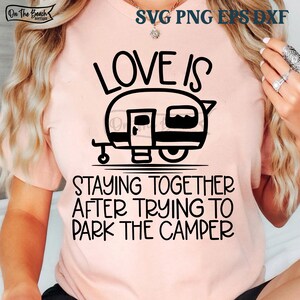 Liefde is bij elkaar blijven nadat je de camper probeert te parkeren - Svg Png Eps Dxf, Camper Svg, Camping Svg, Campground Scv, Trailer Svg