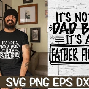 Papa Bod, Papa Bod svg, Es ist kein Papa Bod, es ist eine Vaterfigur, Vaterfigur, Vaterfigur svg, Vatertag svg, Vater svg, Papa svg, Png