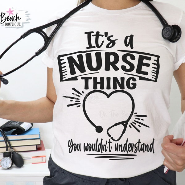 Nurse SVG, It's A Nurse Thing, You Wouldn't Understand,Best Nurse, Best Nurse Svg, Nurse Gift, Nurse Svg, Nurse Quote Svg, Sublimation, PNG
