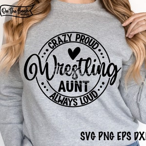 Jemandes lauter Mund Wrestling Tante svg verrückt stolze immer laute Png Wrestling svg Wrestling Fan Sport Wrestling Sublimation Cut File
