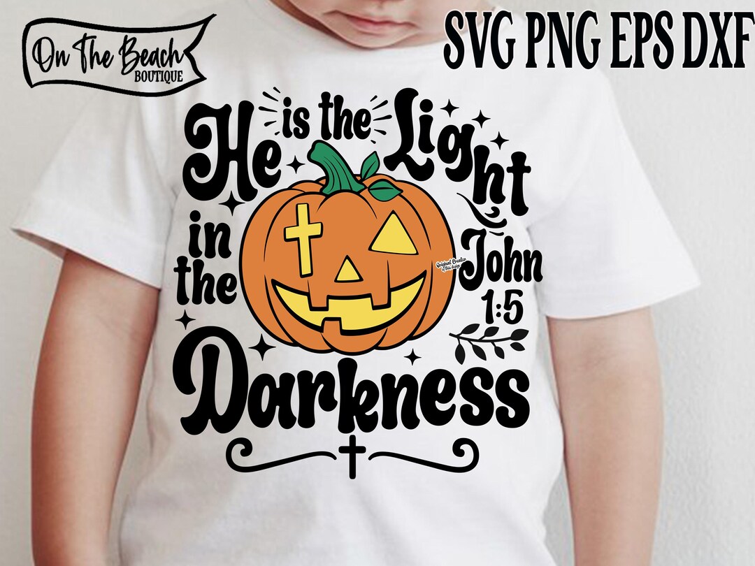 He is the Light in the Darkness SVG PNG Christian Halloween Pumpkin ...