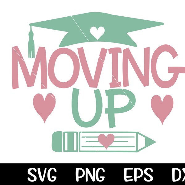 MOVING UP Svg, Moving Up, Graduate Svg, Graduation Cap, Graduation Svg, Graduation Cap Svg, Preschool Svg,