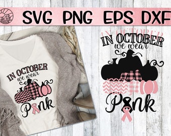 In October We Wear Pink, In October We Wear Pink Svg, Pink Svg, Cancer Ribbon, Cancer Ribbon Svg, Cancer Ribbon Support, Pink Pumpkin Svg