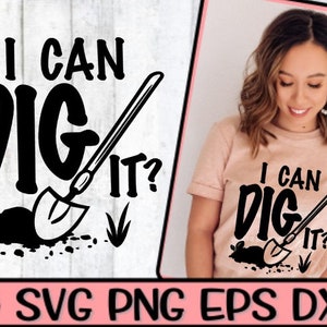 I Can Dig It, I Can Dig It Svg, Dig It, Dig It Svg, Dig Svg, Gardener ...