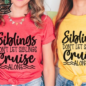 Geschwister Don't Let Siblings Cruise Alone SVG Kreuzfahrt Kreuzfahrtschiff Urlaub Mädchen Reise PNG Sublimation Geburtstag Kreuzfahrt SVG Cricut Download