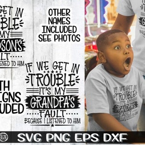 If We Get In Trouble It&#39;s My Grandpa&#39;s Fault, Grandpa Svg, Papa Svg, Grandson Svg, Pops Svg, Poppy Svg, Fathers Day Svg, Grandpa, Grandson